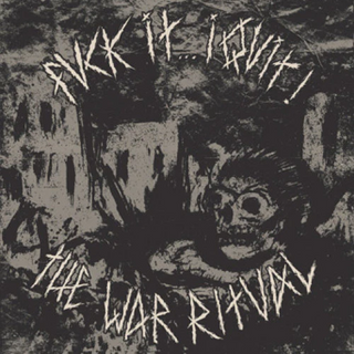 Fuck It...I Quit "The War Ritual" LP