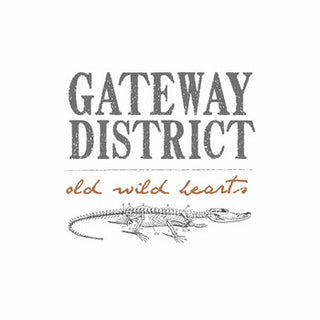 Gateway District "Old Wild Hearts" LP