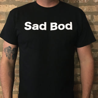 "Sad Bod" Tee Shirt