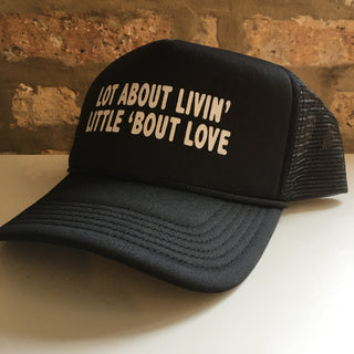 "Lot About Livin'" Trucker Hat