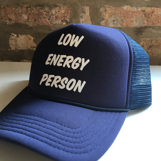 Low Energy Person Trucker Hat