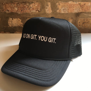 Go On Git Trucker Hat
