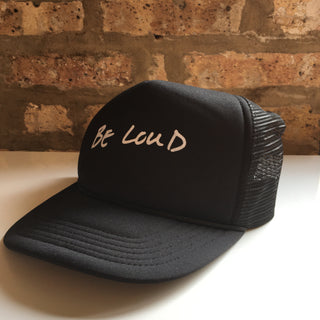 OWTH "Be Loud"  Trucker Hat