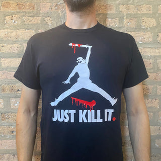 "Just Kill It" Tee Shirt