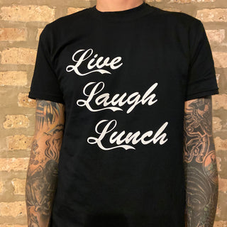 "Live Laugh Lunch" Tee Shirt