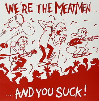 Meatmen, The "We're The Meatmen and You Suck!" LP