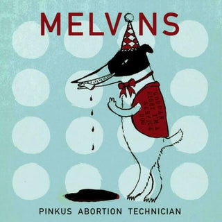 Melvins "Pinkus Abortion Technician" 2x10"