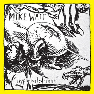 Mike Watt "Hyphenated Man" LP