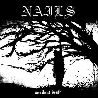 NAILS "Unsilent Death" LP