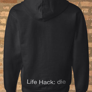 @NihilistArbys "Life Hack: die" Hoodie