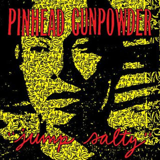 Pinhead Gunpowder "Jump Salty" LP