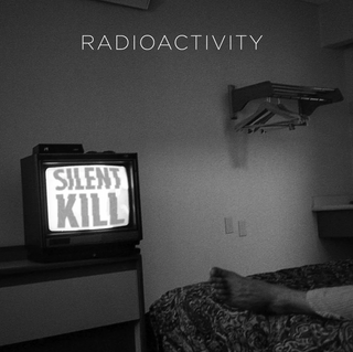 Radioactivity "Silent Kill" LP