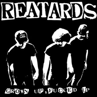 Reatards "Grown Up, Fucked Up" LP