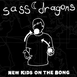 Sass Dragons "New Kids On The Bong" LP