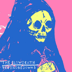 Brokedowns, The / The Slow Death "Split"  7"