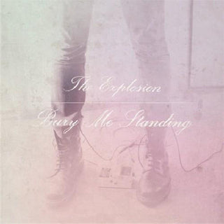 Explosion, The "Bury Me Standing" LP
