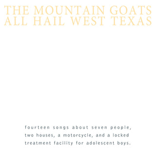 Mountain Goats, The "All Hail West Texas" LP