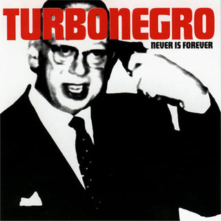 Turbonegro "Never Is Forever" LP