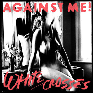Against Me! "White Crosses" (Import) LP